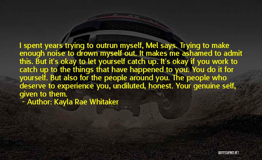 Drown Out The Noise Quotes By Kayla Rae Whitaker