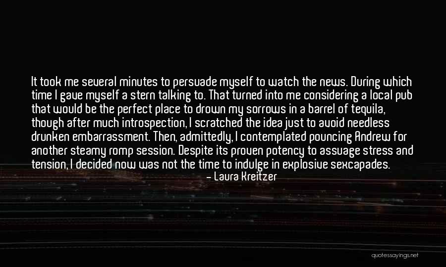 Drown Sorrows Quotes By Laura Kreitzer Drown Sorrows Quotes By Laura Kreitzer