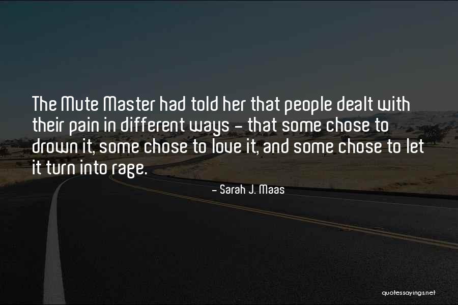 Drown The Pain Quotes By Sarah J. Maas Drown The Pain Quotes By Sarah J. Maas