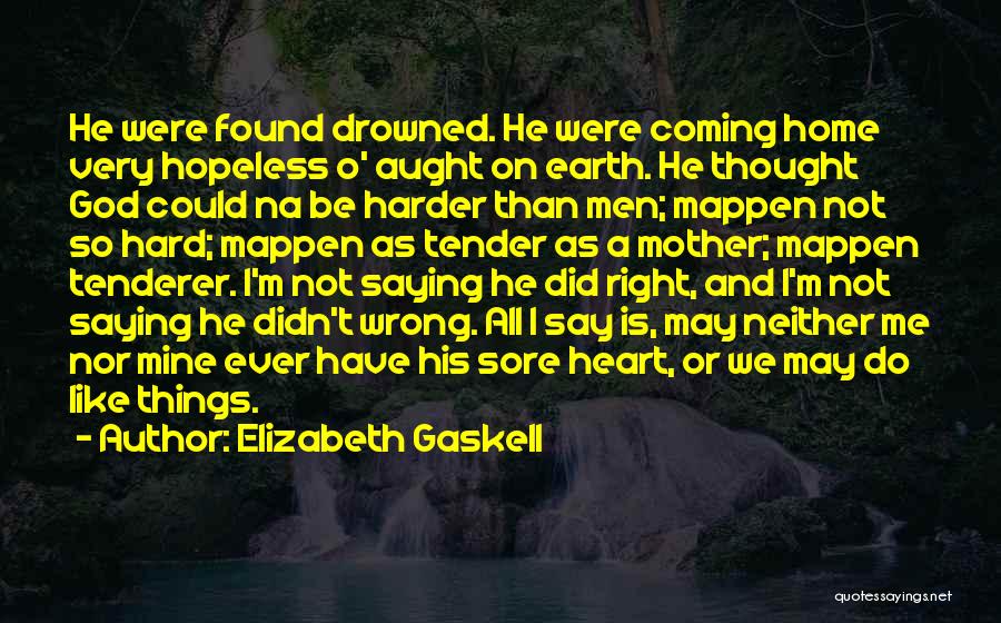 Drowned God Quotes By Elizabeth Gaskell