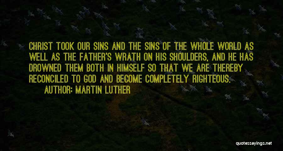 Drowned God Quotes By Martin Luther