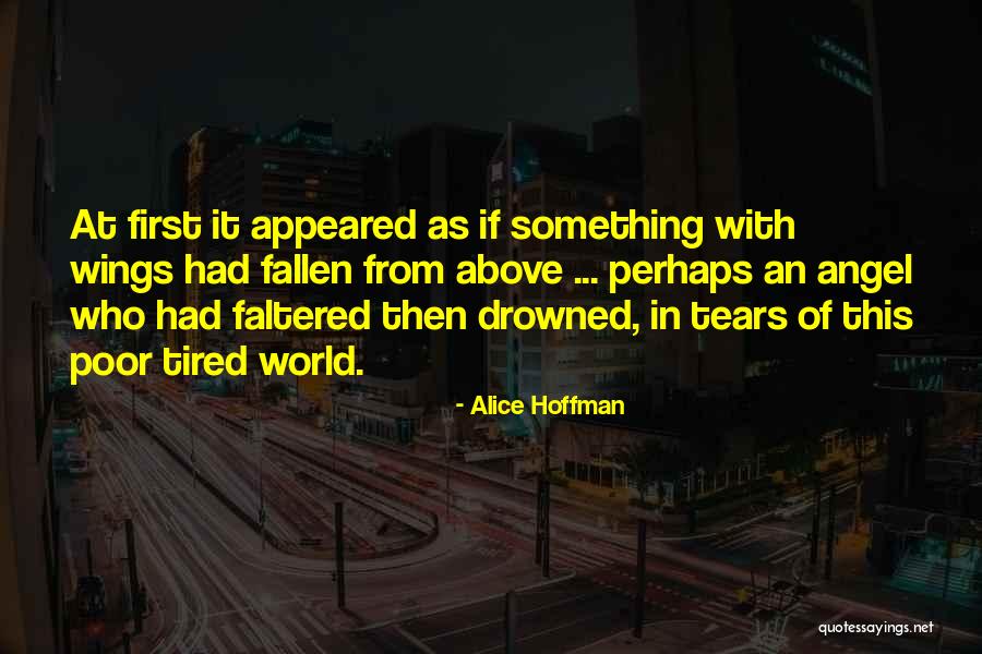 Drowned World Quotes By Alice Hoffman