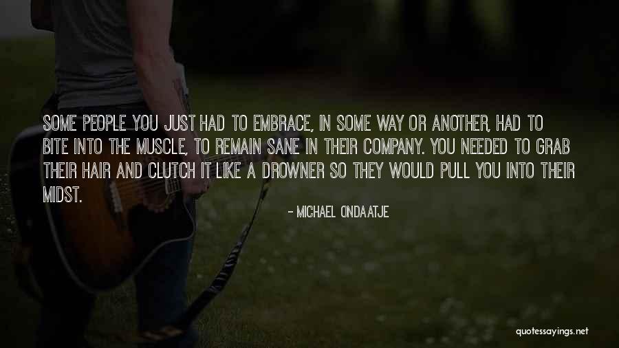 Drowner Quotes By Michael Ondaatje Drowner Quotes By Michael Ondaatje
