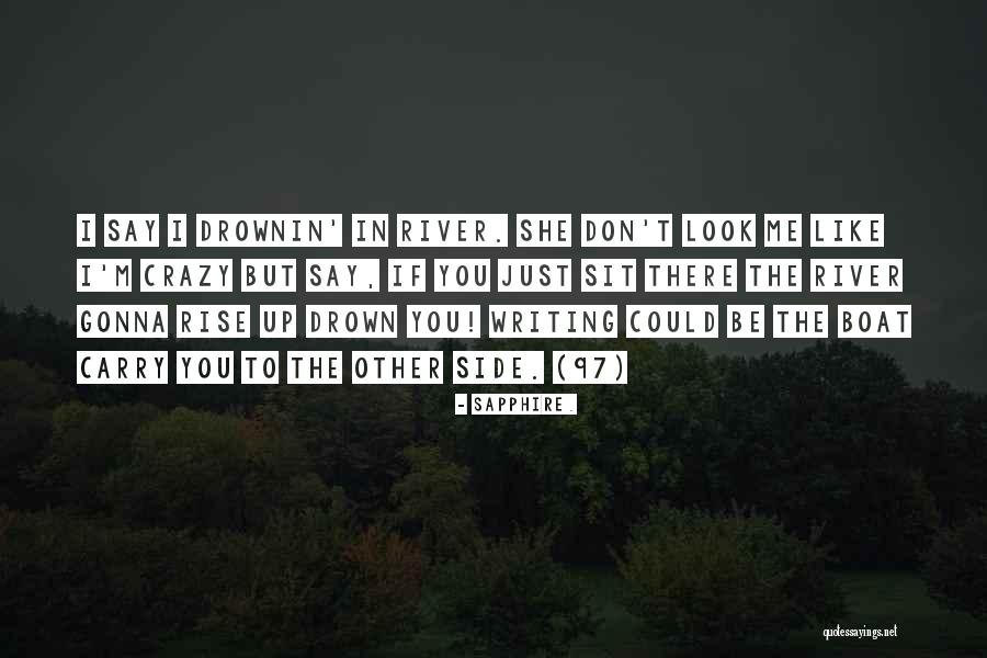 Drownin Quotes By Sapphire. Drownin Quotes By Sapphire.