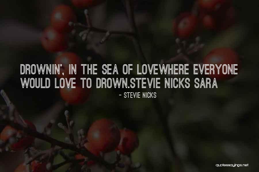 Drownin Quotes By Stevie Nicks