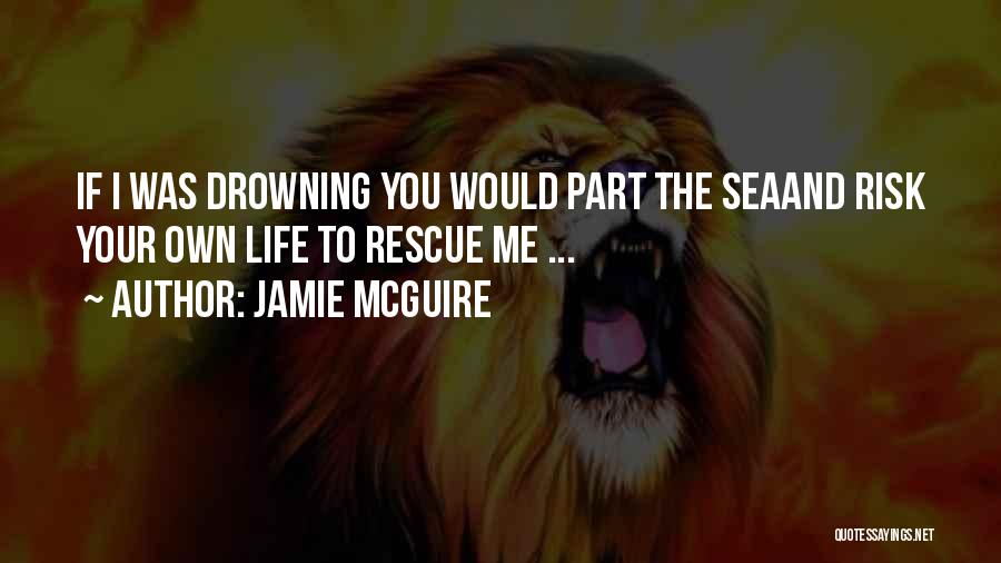 Drowning Death Quotes By Jamie McGuire