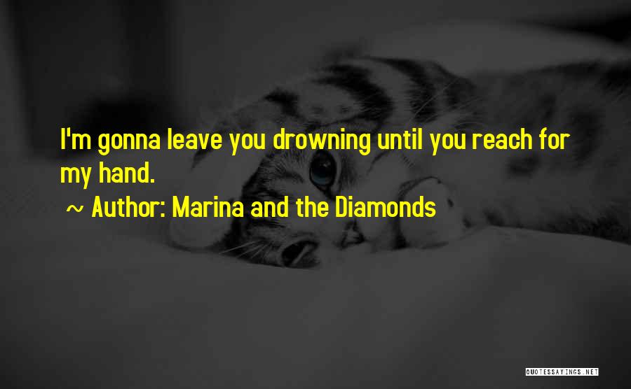 Drowning Death Quotes By Marina And The Diamonds