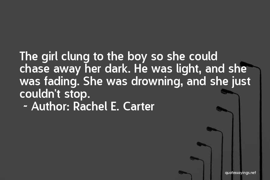 Drowning Girl Quotes By Rachel E. Carter