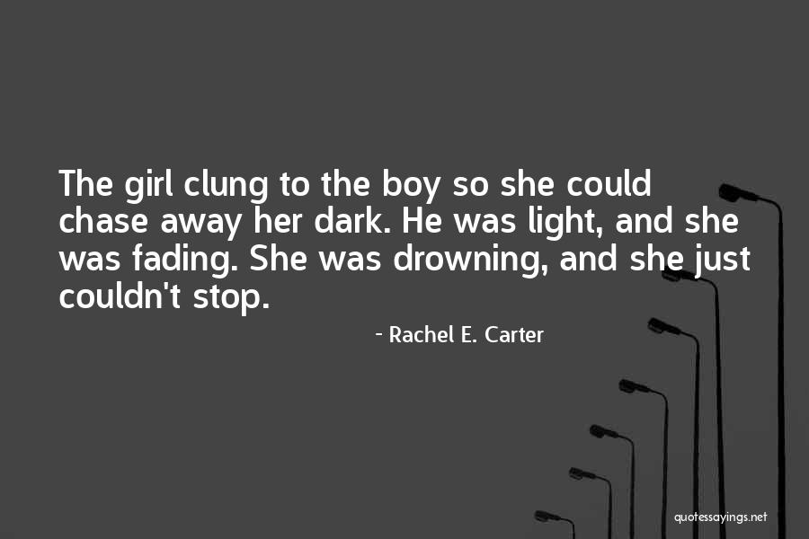 Drowning Girl Quotes By Rachel E. Carter