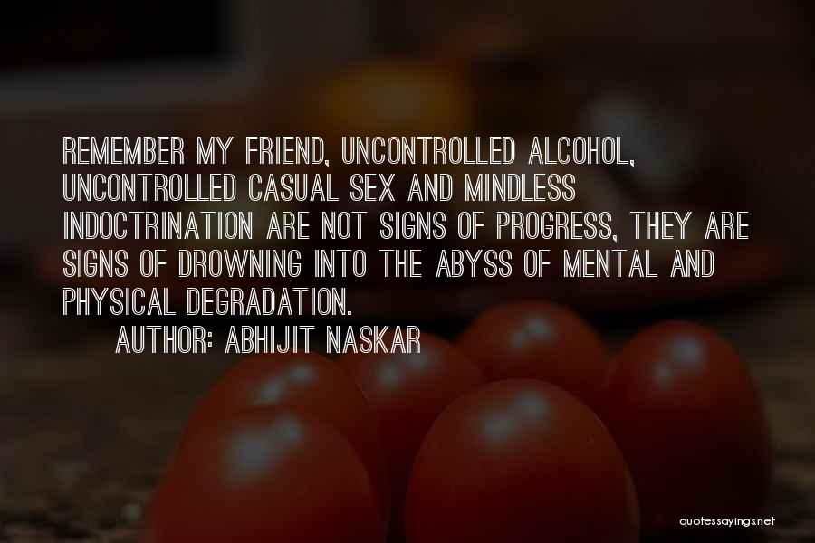 Drowning In Alcohol Quotes By Abhijit Naskar