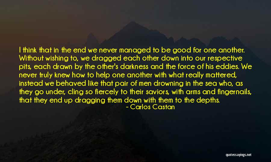 Drowning In Darkness Quotes By Carlos Castan Drowning In Darkness Quotes By Carlos Castan