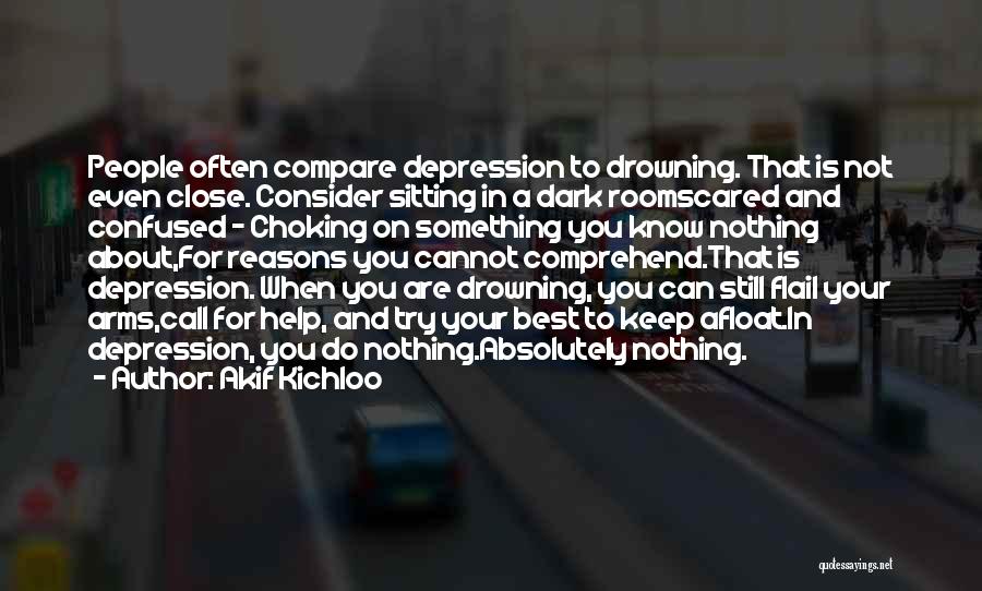 Drowning In Depression Quotes By Akif Kichloo