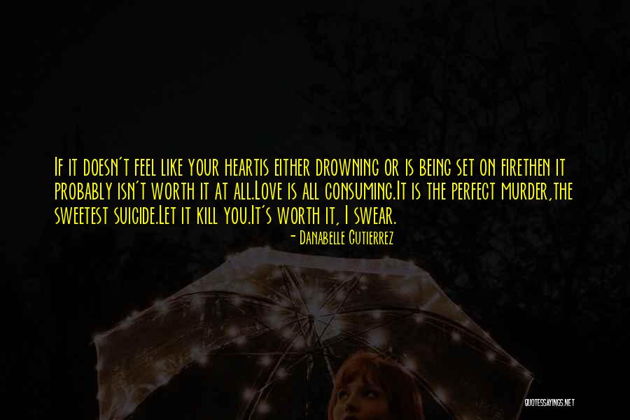 Drowning In Fire Quotes By Danabelle Gutierrez Drowning In Fire Quotes By Danabelle Gutierrez