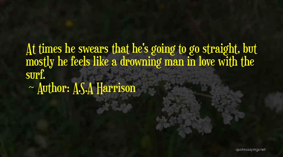 Drowning In Love Quotes By A.S.A Harrison