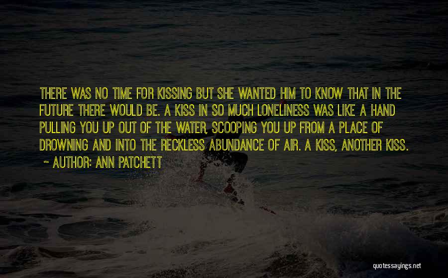 Drowning In Love Quotes By Ann Patchett