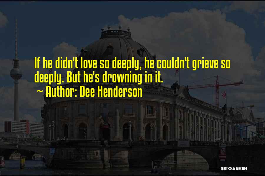 Drowning In Love Quotes By Dee Henderson