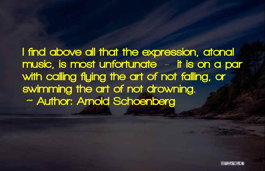 Drowning In Music Quotes By Arnold Schoenberg