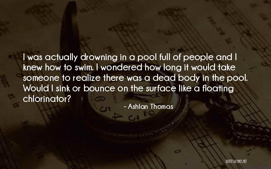 Drowning In Quotes By Ashlan Thomas Drowning In Quotes By Ashlan Thomas