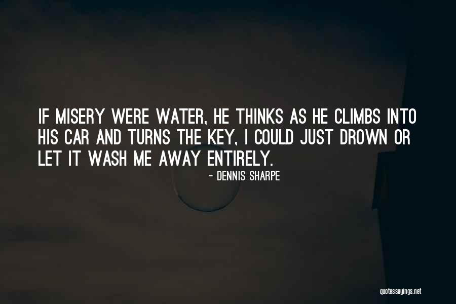 Drowning In Sadness Quotes By Dennis Sharpe Drowning In Sadness Quotes By Dennis Sharpe