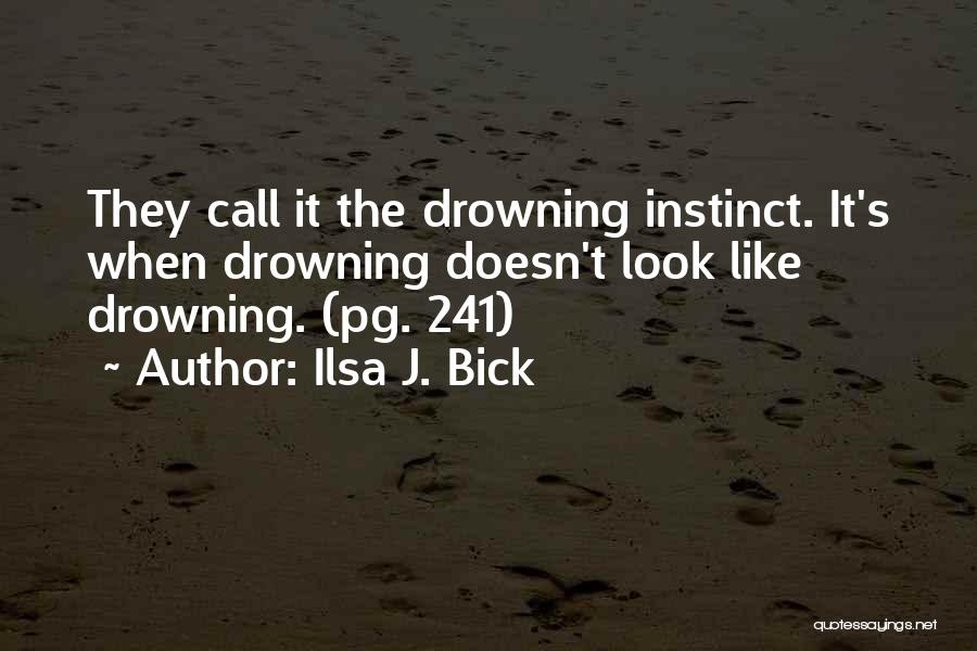 Drowning Instinct Quotes By Ilsa J. Bick