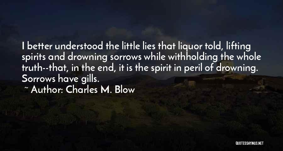 Drowning My Sorrows Quotes By Charles M. Blow