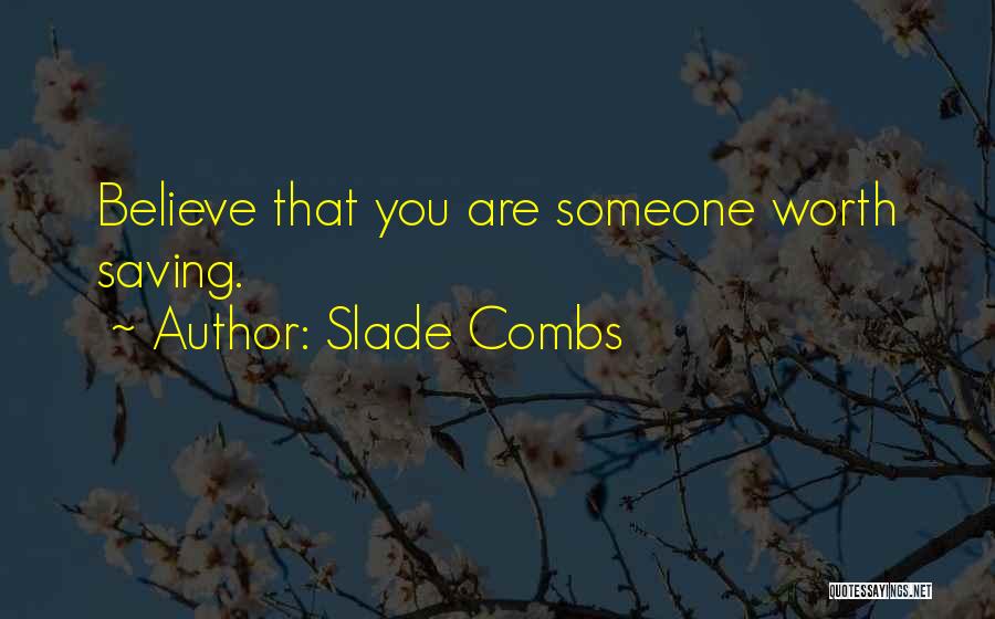 Drowning Your Demons Quotes By Slade Combs
