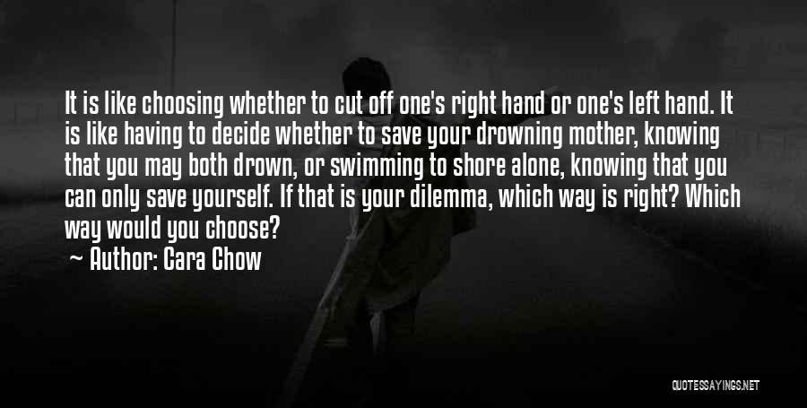 Drowning Yourself Quotes By Cara Chow