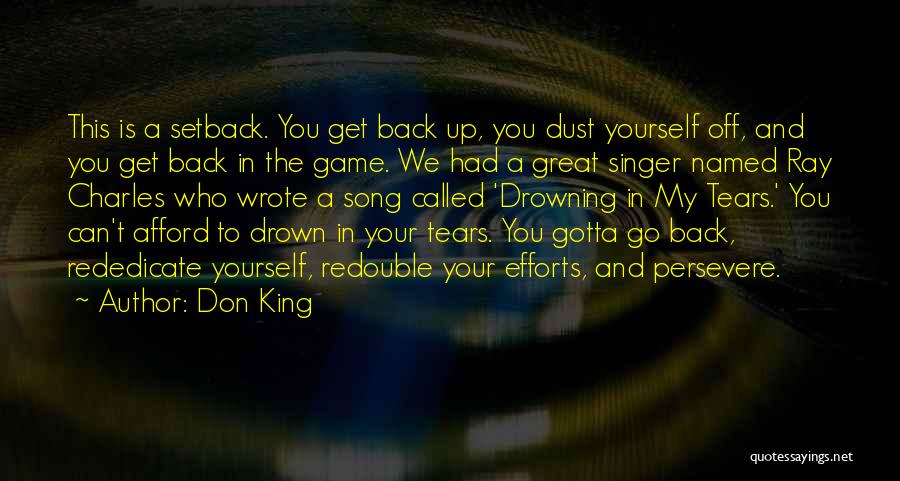 Drowning Yourself Quotes By Don King