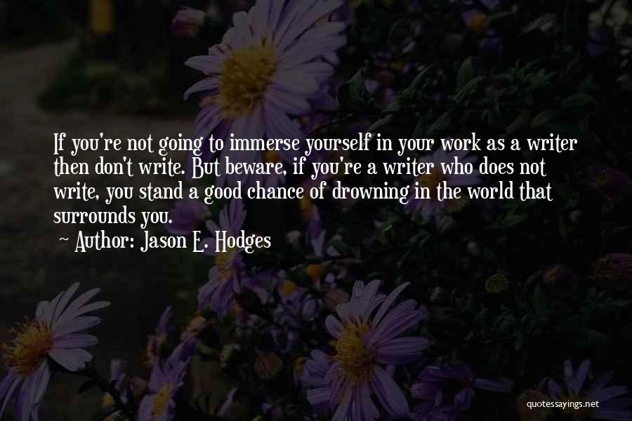 Drowning Yourself Quotes By Jason E. Hodges