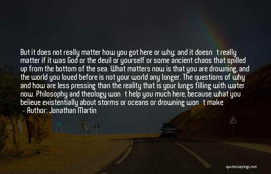 Drowning Yourself Quotes By Jonathan Martin