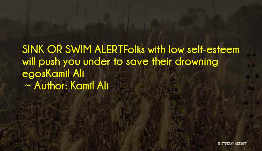 Drowning Yourself Quotes By Kamil Ali