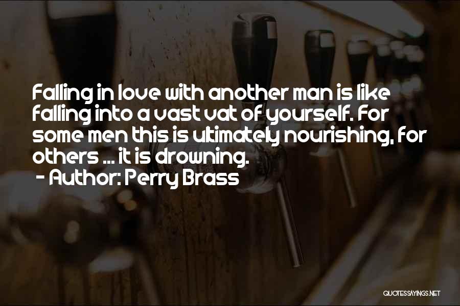 Drowning Yourself Quotes By Perry Brass