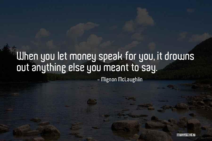 Drowns Quotes By Mignon McLaughlin Drowns Quotes By Mignon McLaughlin