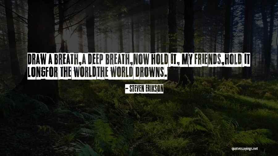 Drowns Quotes By Steven Erikson Drowns Quotes By Steven Erikson