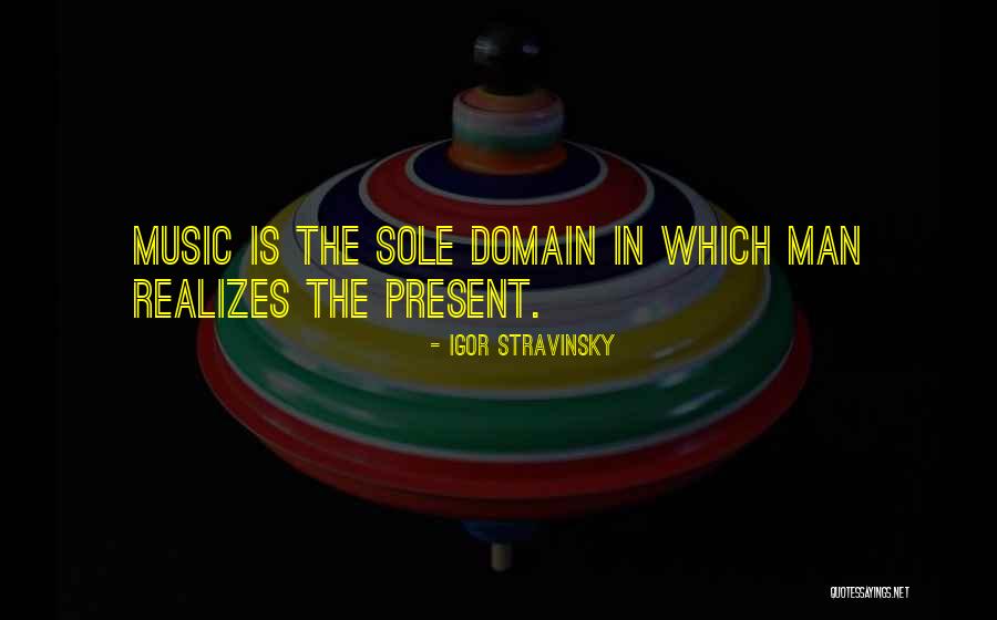 Drozdovsky Quotes By Igor Stravinsky