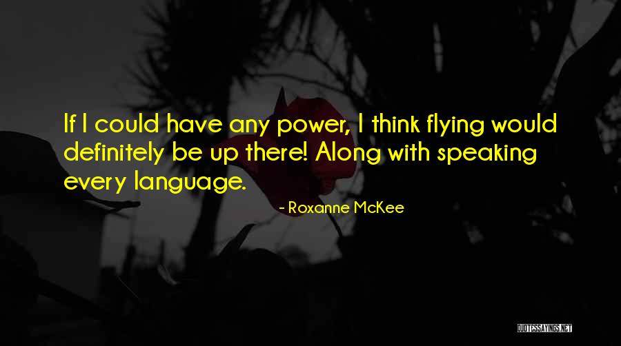 Drucie Isenberg Quotes By Roxanne McKee Drucie Isenberg Quotes By Roxanne McKee