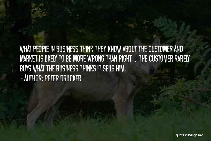 Drucker Customer Quotes By Peter Drucker