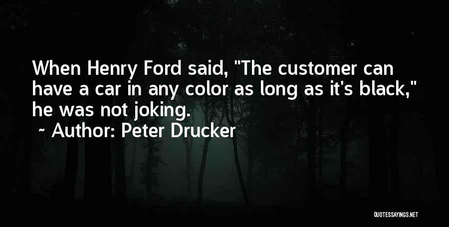 Drucker Customer Quotes By Peter Drucker