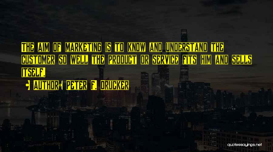 Drucker Customer Quotes By Peter F. Drucker