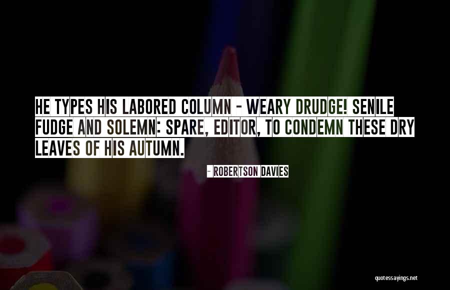 Drudge Drudge Quotes By Robertson Davies Drudge Drudge Quotes By Robertson Davies