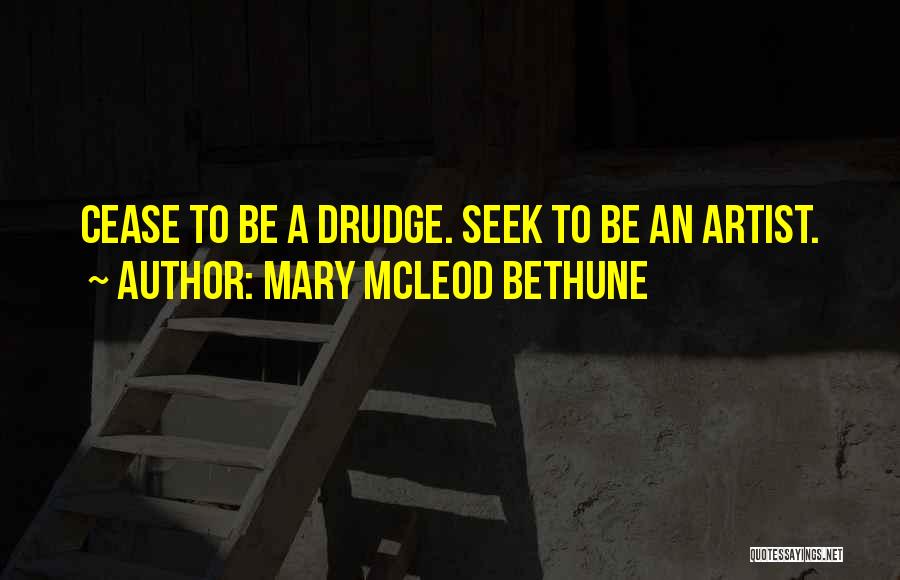 Drudge Quotes By Mary McLeod Bethune