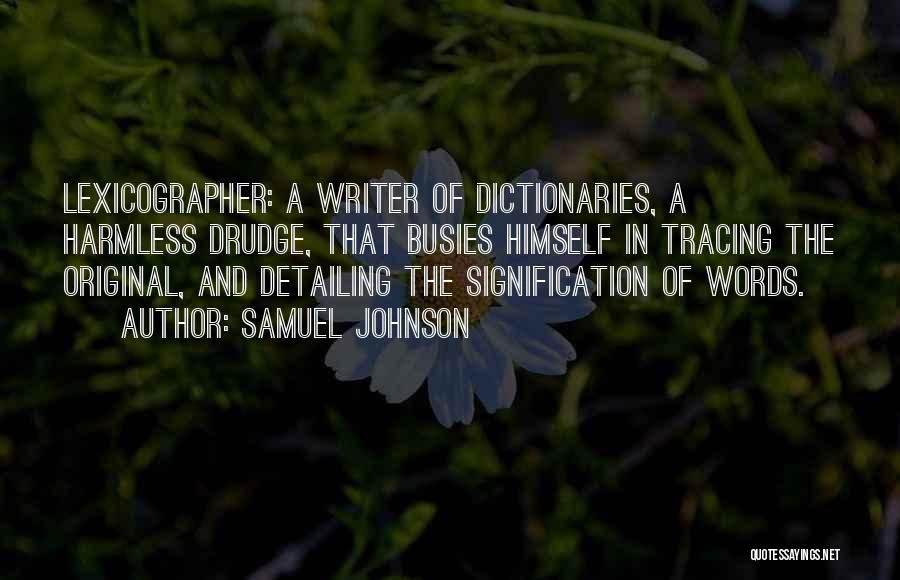 Drudge Quotes By Samuel Johnson