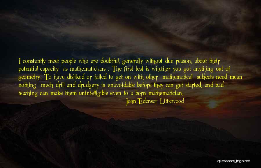 Drudgery Quotes By John Edensor Littlewood Drudgery Quotes By John Edensor Littlewood