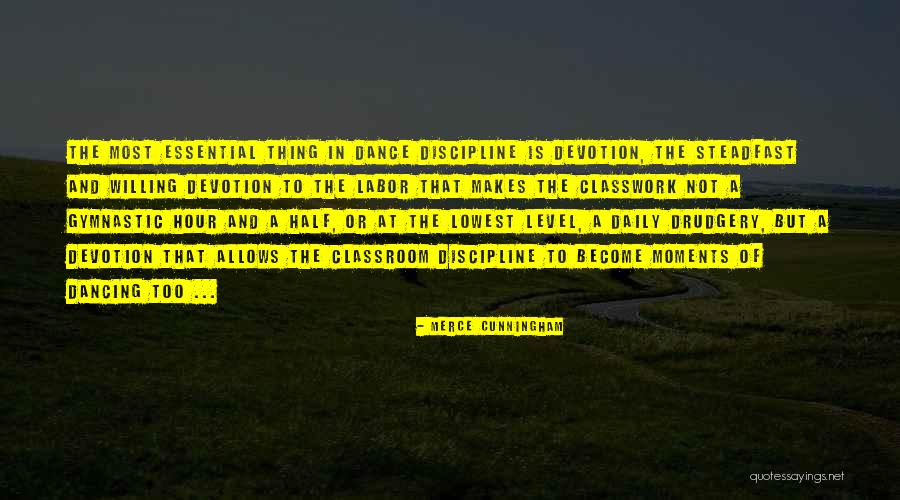 Drudgery Quotes By Merce Cunningham Drudgery Quotes By Merce Cunningham