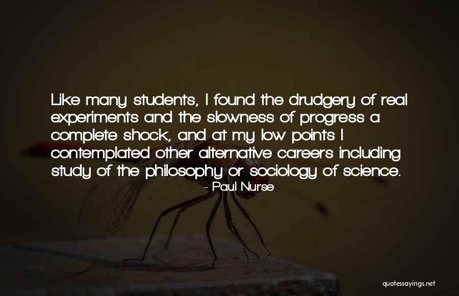 Drudgery Quotes By Paul Nurse Drudgery Quotes By Paul Nurse
