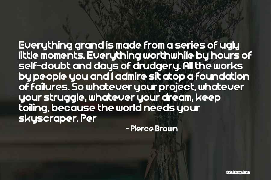 Drudgery Quotes By Pierce Brown Drudgery Quotes By Pierce Brown
