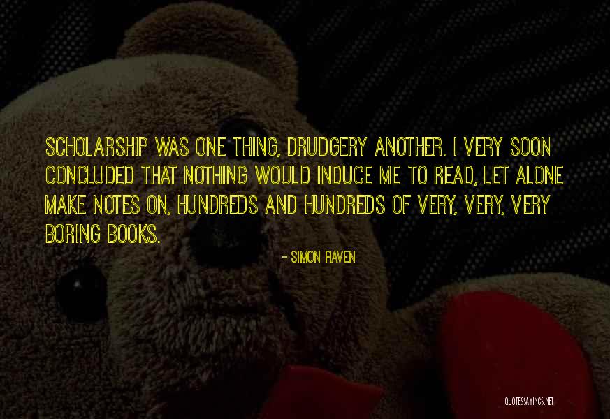 Drudgery Quotes By Simon Raven Drudgery Quotes By Simon Raven