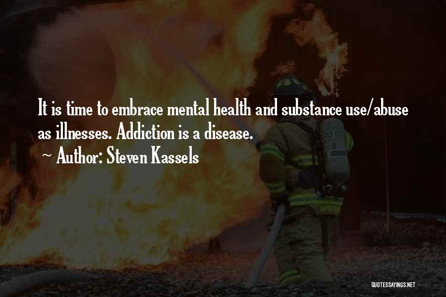 Drug Abuse And Addiction Quotes By Steven Kassels