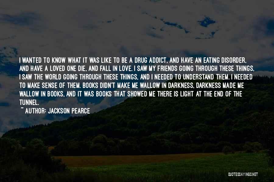 Drug Addict Love Quotes By Jackson Pearce