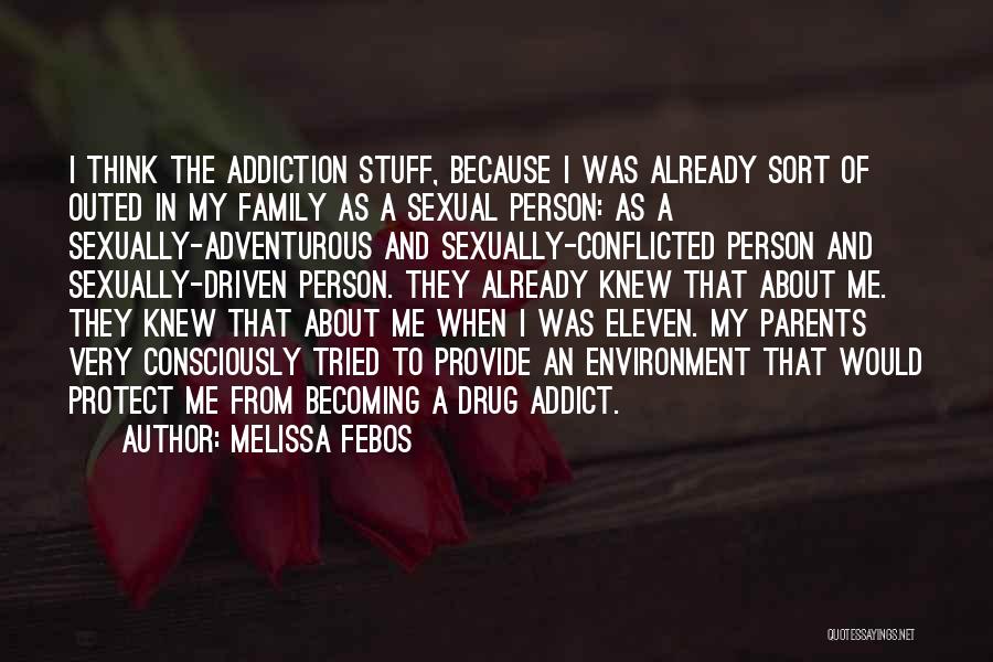 Drug Addict Parents Quotes By Melissa Febos